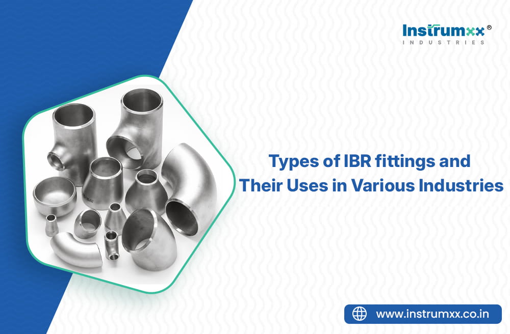 Types of IBR fittings and Their Uses in Various Industries
